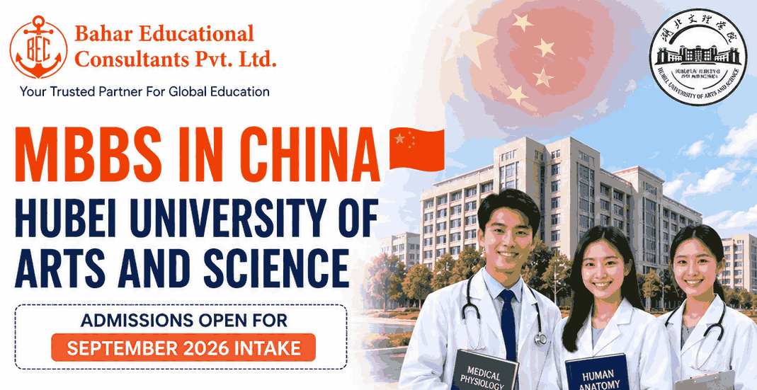 Study MBBS at Hubei University of Arts and Science (HBUAS) China 2026 | Complete Admission Guide, Fee Structure & Eligibility